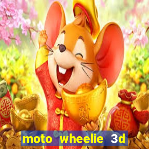 moto wheelie 3d dinheiro infinito